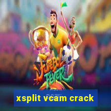 xsplit vcam crack